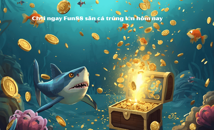 Chiến Thuật Bắn Cá Fun88